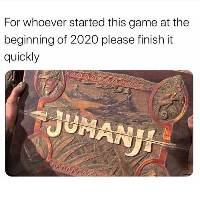 Meme showing a Jumanji board with text about finishing the game started at the beginning of 2020 relatable girly friendships humor