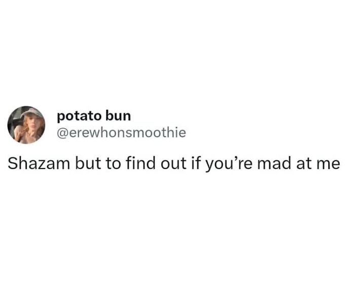 Funny and relatable meme text about using Shazam to find out if someone is mad shared by the therapy memes page.