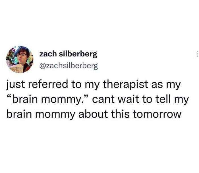 Tweet about referring to a therapist as a brain mommy, illustrating funny and relatable therapy memes.