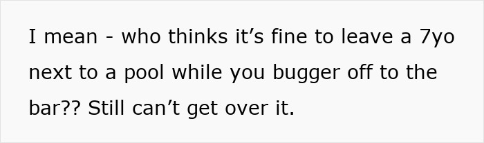 Text expressing frustration about leaving a 7-year-old alone by the pool, reflecting tired mom and let down useless dad feelings. Text expressing frustration about leaving a 7-year-old alone by the pool, reflecting tired mom and let down useless dad feelings.