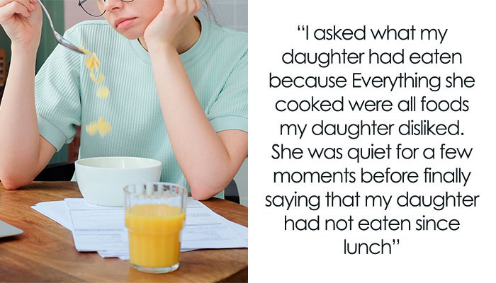 Man Announces He’s Divorcing Wife When He Discovers She Purposefully Cooks Meals Daughter Won’t Eat