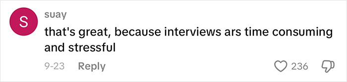 Comment from user suay saying interviews are time consuming and stressful with 236 likes on a white message background. Comment from user suay saying interviews are time consuming and stressful with 236 likes on a white message background.
