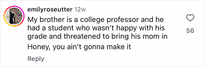 Comment about a college professor’s student threatening to involve mom over grade dispute, reflecting Gen-Z work battles.