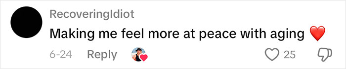 Comment saying making me feel more at peace with aging with a red heart emoji on a social media post. Comment saying making me feel more at peace with aging with a red heart emoji on a social media post.