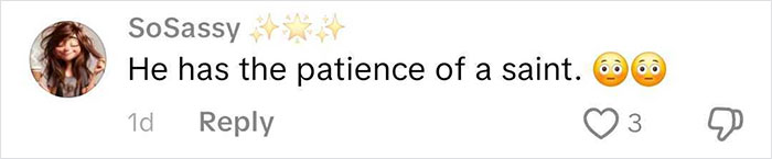 Screenshot of a social media comment saying he has the patience of a saint with surprised face emojis. Screenshot of a social media comment saying he has the patience of a saint with surprised face emojis.