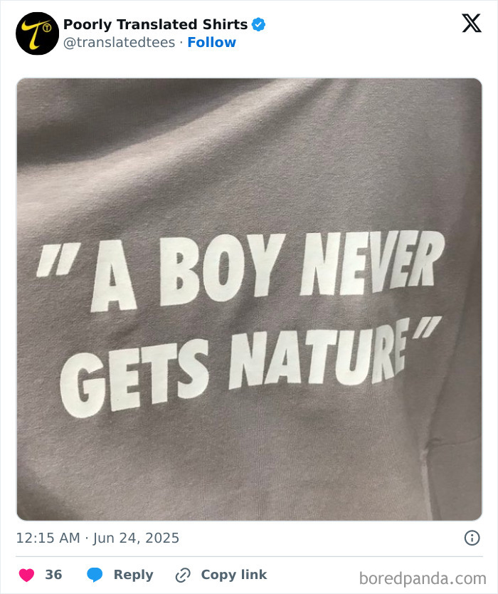 T-shirt with a funny poorly translated English phrase a boy never gets nature, showcasing ridiculous translation errors worldwide.