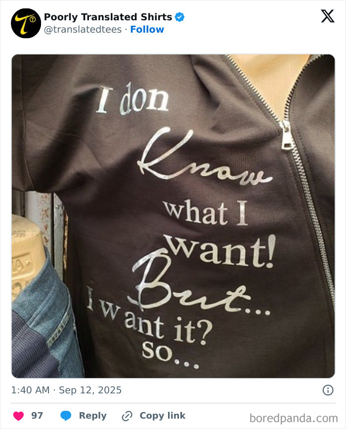 Funny English T-shirt with poorly translated text saying "I don Know what I want but I want it so" visible on a brown jacket.