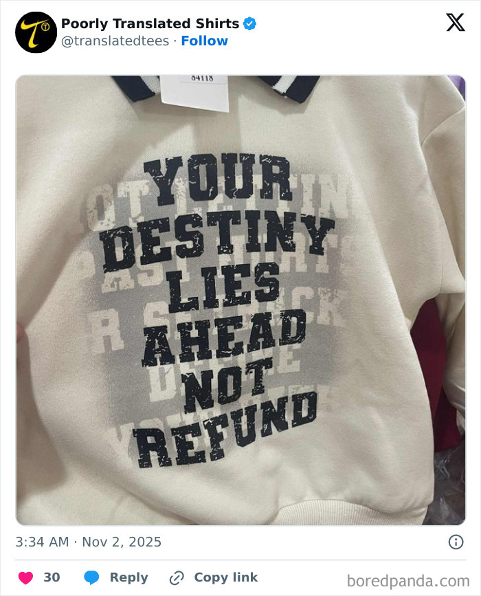 Beige shirt with bold black text saying your destiny lies ahead not refund, a funny English t-shirt with translation errors.