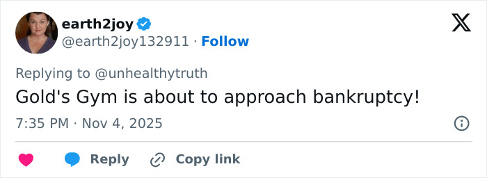 Social media user commenting on Gold's Gym bankruptcy amid backlash after lesbian confronted trans woman incident. Social media user commenting on Gold's Gym bankruptcy amid backlash after lesbian confronted trans woman incident.