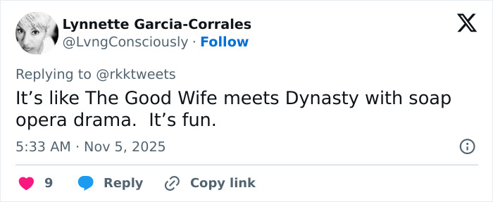 Tweet from Lynnette Garcia-Corrales comparing All's Fair to The Good Wife and Dynasty, discussing soap opera drama and fun. Tweet from Lynnette Garcia-Corrales comparing All's Fair to The Good Wife and Dynasty, discussing soap opera drama and fun.