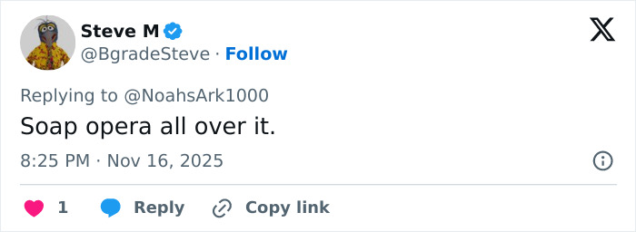 Screenshot of a social media reply commenting on acting gestures with a sarcastic remark about soap operas. Screenshot of a social media reply commenting on acting gestures with a sarcastic remark about soap operas.