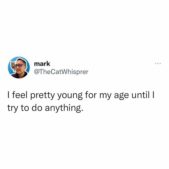 Tweet from user mark on relatable parenting and marriage describing feeling young until trying to do anything.