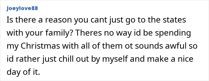 Screenshot of online comment by user Joeylove88 discussing wild family dynamics and avoiding stressful Christmas gatherings. Screenshot of online comment by user Joeylove88 discussing wild family dynamics and avoiding stressful Christmas gatherings.