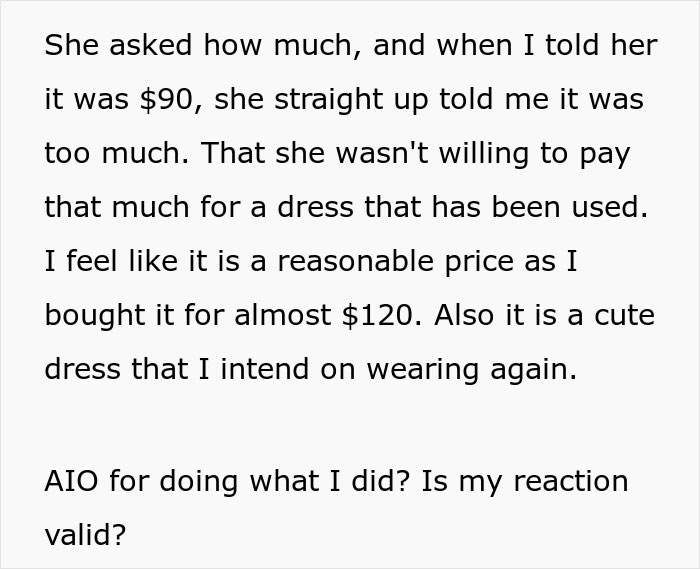 Woman refuses to pay $90 for borrowed dress she altered without permission, shocked and confused by the cost dispute.