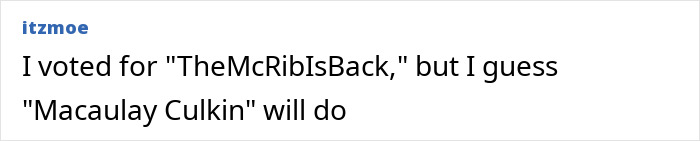 Comment mentioning Macaulay Culkin in a casual text post discussing his name change and fan reactions. Comment mentioning Macaulay Culkin in a casual text post discussing his name change and fan reactions.
