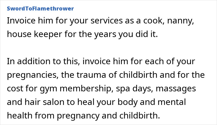 Comment advising to invoice husband for services and pregnancy-related costs to address sick having ask husband money issues. Comment advising to invoice husband for services and pregnancy-related costs to address sick having ask husband money issues.