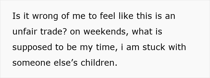 Text on a white background expressing frustration about feeling stuck parenting someone else’s children every weekend. Text on a white background expressing frustration about feeling stuck parenting someone else’s children every weekend.