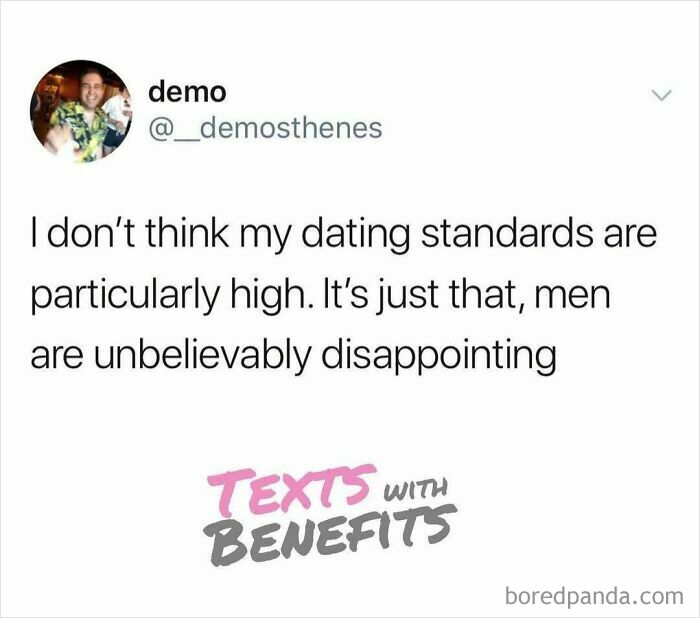 Tweet about dating standards expressing disappointment in men, illustrating perfectly unhinged dating humor and relatable experiences.