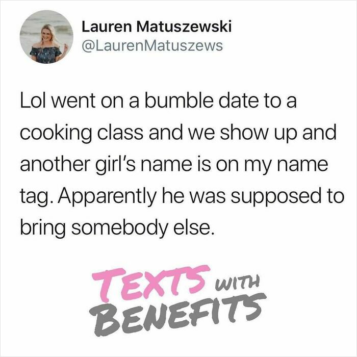 Tweet about a Bumble date mix-up at a cooking class highlighting perfectly unhinged tweets about dating reality.