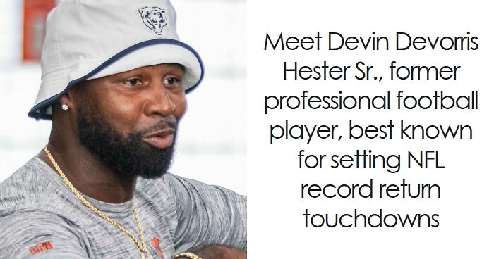 Devin Hester: Bio And Career Highlights