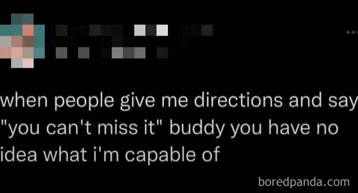 Meme text about not missing directions, featured in a Laughgorithm collection of funny and relatable memes.