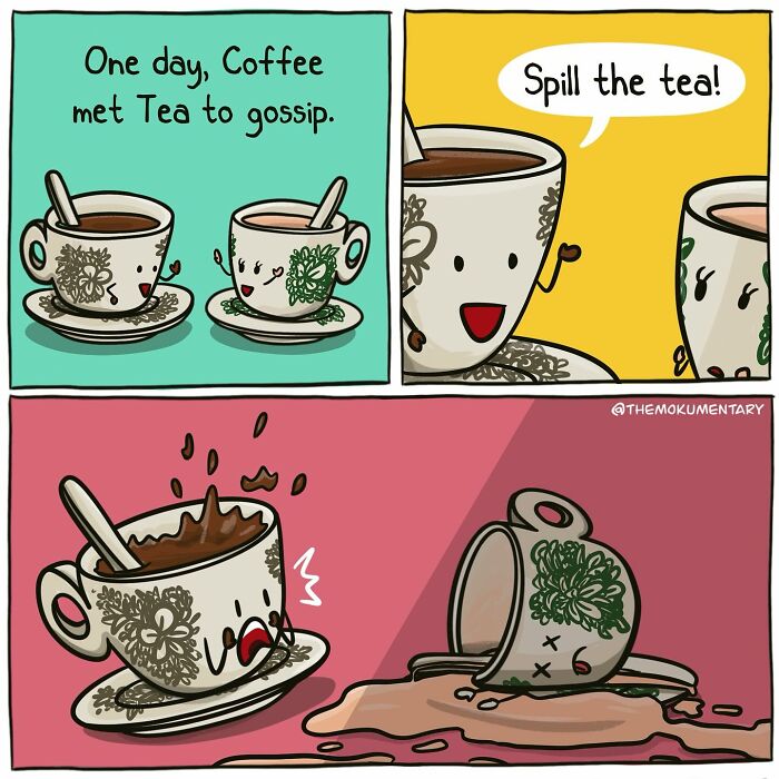 Comic strip featuring cups of coffee and tea humorously capturing randomness of everyday life with gossip and spills.