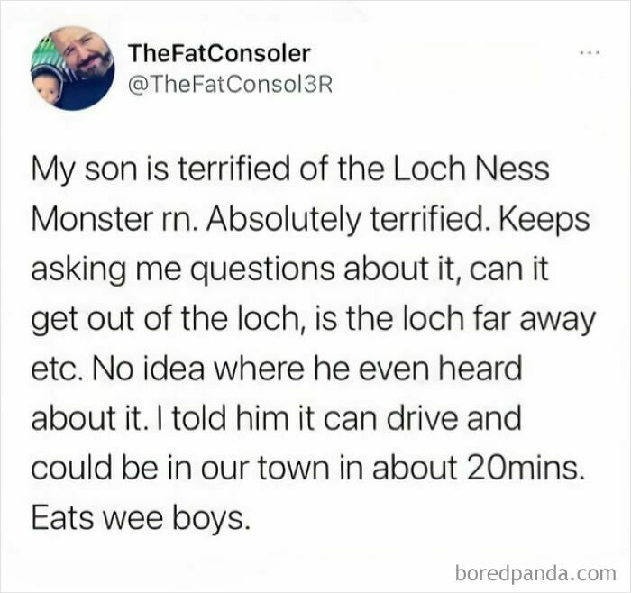Tweet about a son terrified of the Loch Ness Monster, a hilarious and unhinged Scottish post blessing the internet.