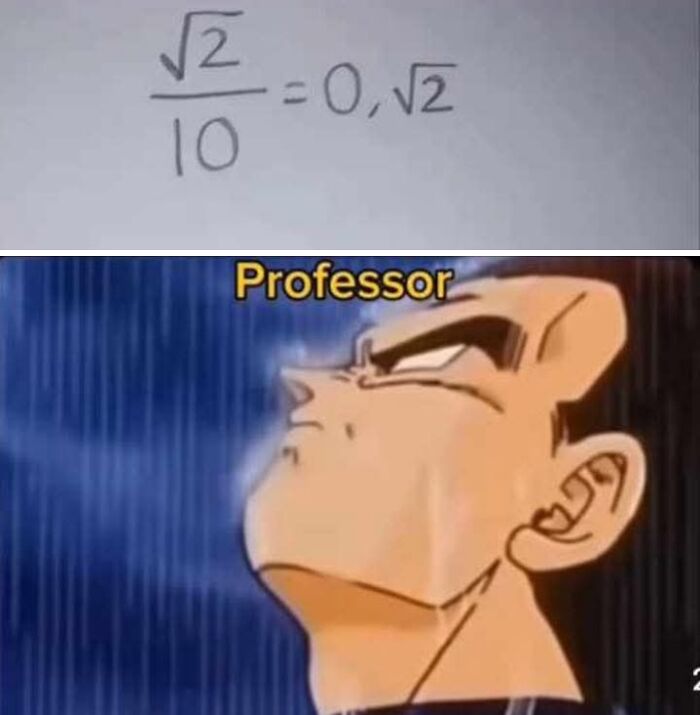Math equation incorrectly simplified above an intense anime character with the word professor, a hilarious educational memes joke.