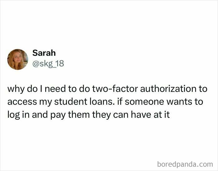 Tweet from Sarah humorously questioning two-factor authentication for student loans, highlighting relatable student memes about debt struggles.