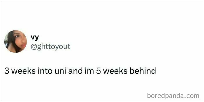 Tweet from a student humorously saying they are five weeks behind only three weeks into uni, relatable student meme about being tired and stressed.