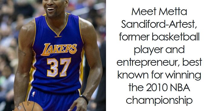 Metta Sandiford-Artest: Bio And Career Highlights