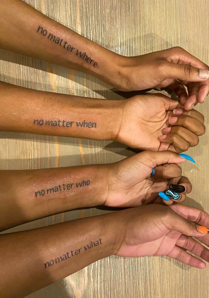 Four sibling arms with matching tattoos reading no matter where, when, who, and what, symbolizing strong sibling gratitude and bond.