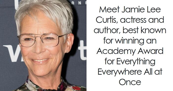 Jamie Lee Curtis: Bio And Career Highlights