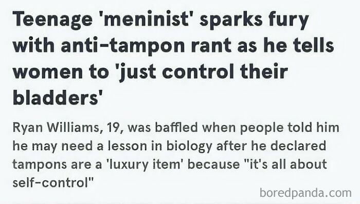 Teenage meninist sparks outrage with anti-tampon rant telling women to control their bladders in cringe-worthy take.