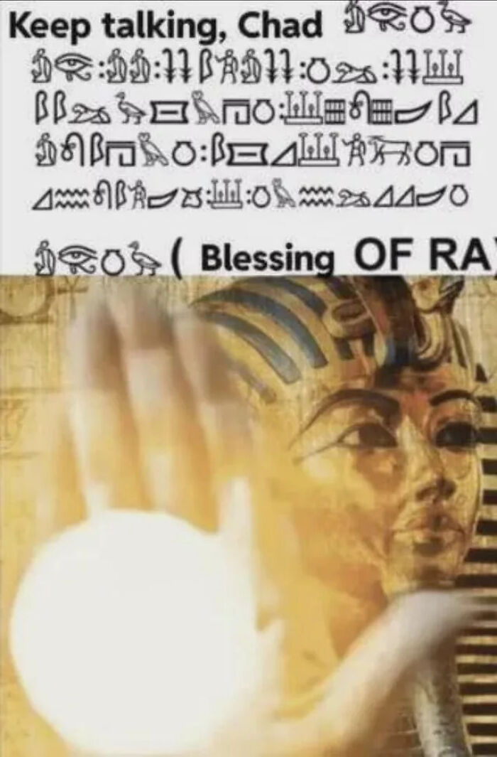 Ancient Egypt meme with hieroglyphics and a Pharaoh stopping a glowing ball of light, showing hilarious ancient Egypt humor.