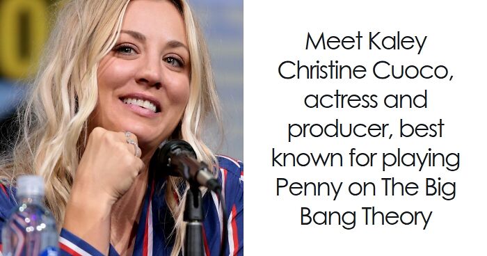 Kaley Cuoco: Bio And Career Highlights