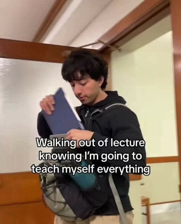 Young man walking out of lecture with bag and books, a hilarious educational meme about self-teaching after class.