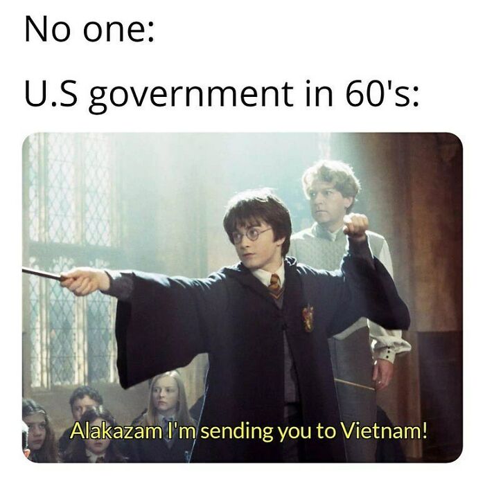 Harry Potter casting a spell with humorous text about the U.S. government in the 60s, a popular history meme format.