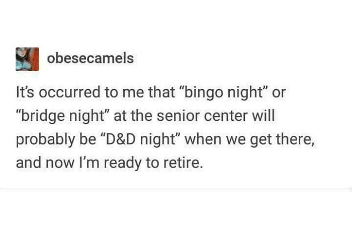 Text post about bingo night and bridge night turning into D&D night at the senior center, a funny meme for dads who want to game in peace.