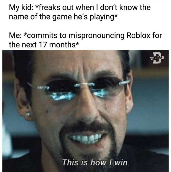 Man wearing sunglasses with text about mispronouncing a game name in a funny meme for dads who just want to game in peace.