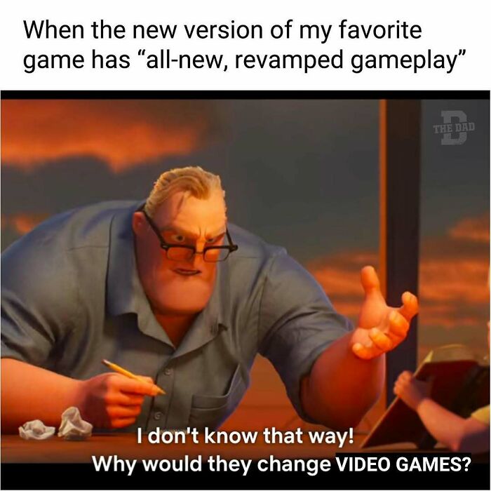 Meme showing a dad frustrated about changes in video games, perfect for funny memes for dads who just want to game.