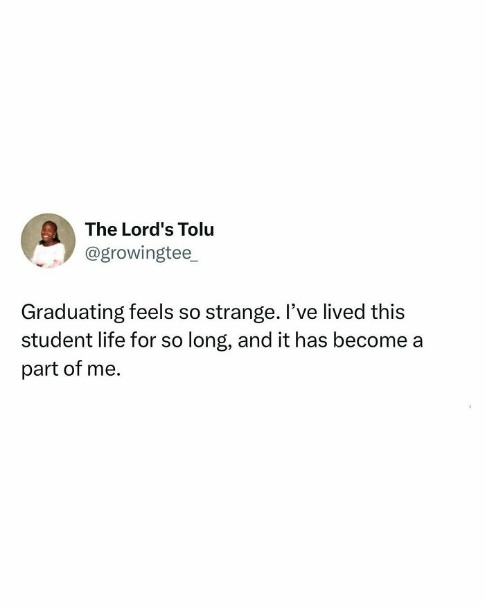 Tweet by The Lord's Tolu reflecting on the strange feeling of graduating after living the student life for so long.