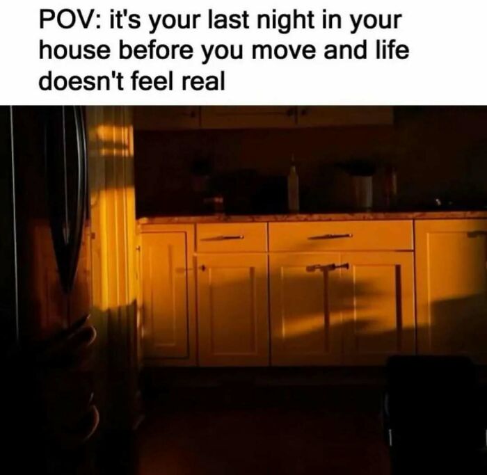 Memes about the surreal feeling of the last night in your house before moving, from Laughgorithm's meme collection.