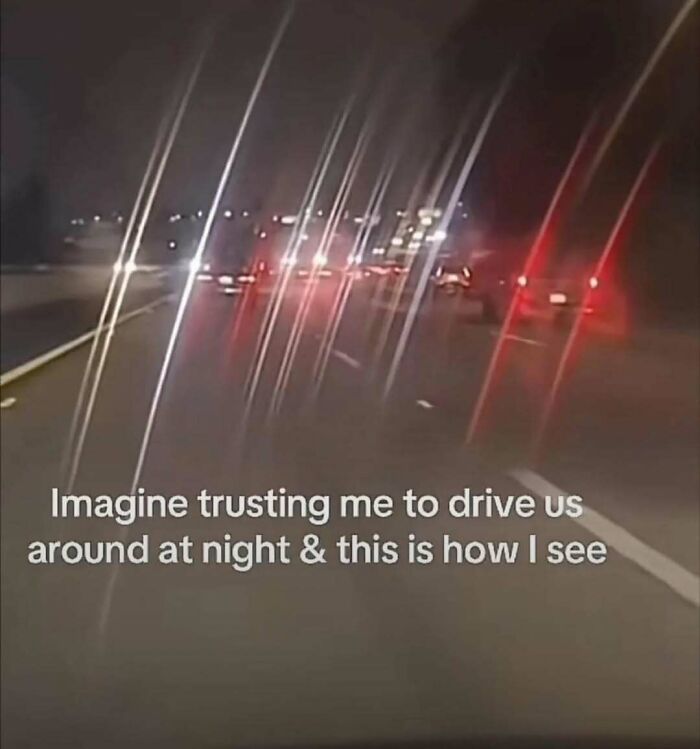 Blurry photo of a nighttime highway with glare, featuring a meme about trusting someone to drive with impaired vision.