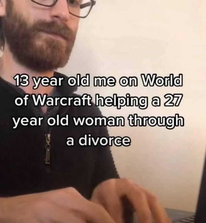 Bearded man wearing glasses and dark sweater typing on laptop with meme text about helping through a divorce on World of Warcraft.