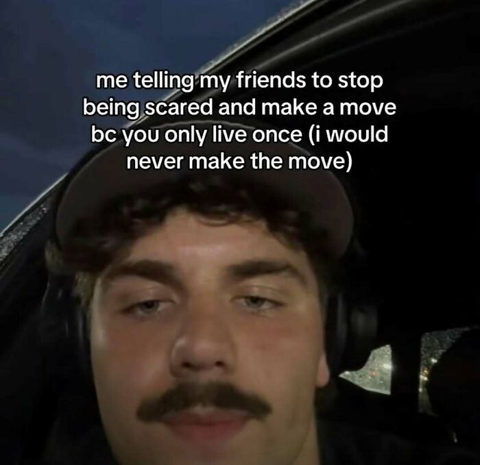 Man with mustache in a car meme about telling friends to stop being scared, related to Laughgorithm memes for a laugh today.
