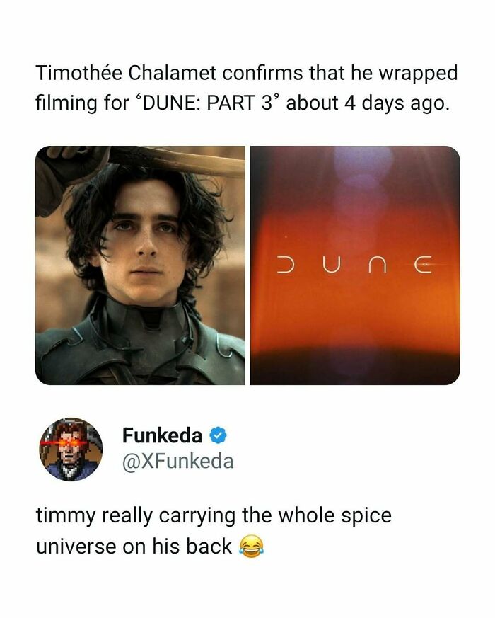 Timothée Chalamet meme about wrapping DUNE filming with a funny movie meme highlighting the spice universe reference.