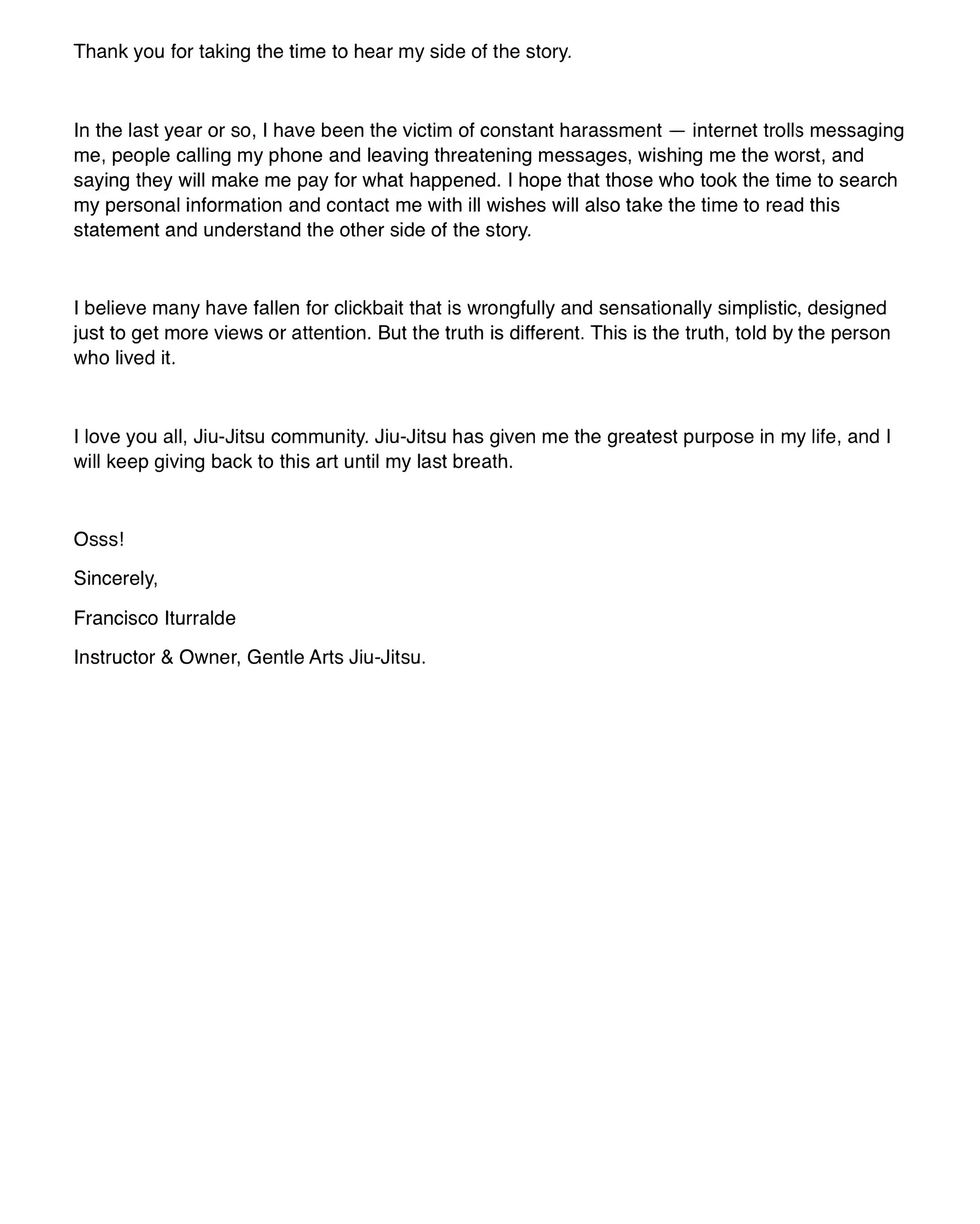 Statement from Jiu-Jitsu trainer addressing harassment and defending his side after paralyzing student in sparring accident. Statement from Jiu-Jitsu trainer addressing harassment and defending his side after paralyzing student in sparring accident.