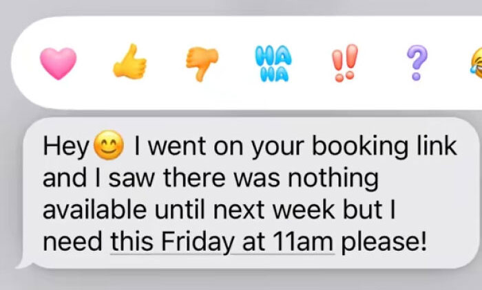Client text demanding an appointment despite no availability shown, illustrating entitled customer behavior in online messages.
