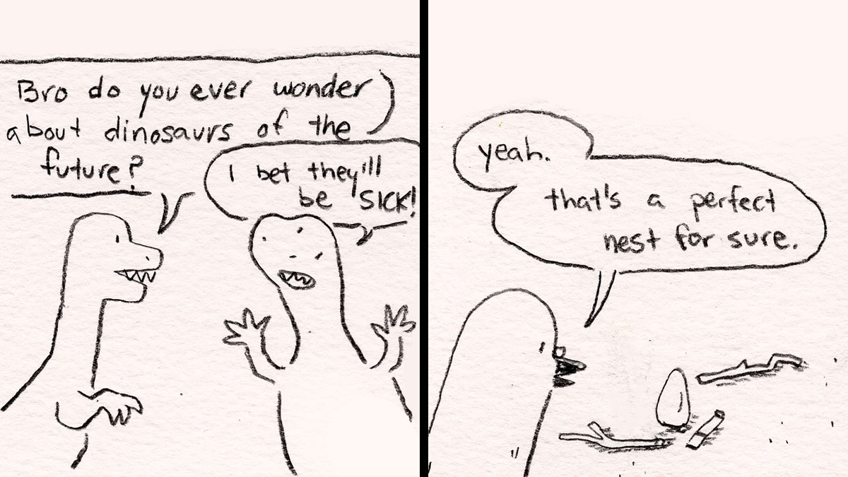 Simple black and white funny comic showing dinosaurs and a bird discussing future nests and coolness.